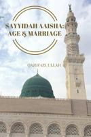 Sayyidah Aaisha: Age & Marriage 1732601763 Book Cover