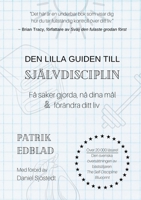 Den lilla guiden till självdisciplin: Få saker gjorda, nå dina mål och förändra ditt liv 9179690610 Book Cover