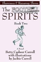 The Foothill Spirits--Book Two: Shawnees & Runaway Slaves 0595382460 Book Cover