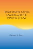 Transforming Justice, Lawyers, and the Practice of Law 1611635985 Book Cover