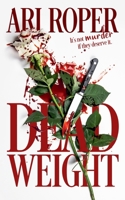 Dead Weight (Dead Again) B0FK87S6Q7 Book Cover