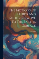 The Motions Of Fluids And Solids, Relative To The Earth's Surface 1021545627 Book Cover