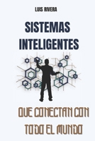 Sistemas Inteligentes que conecta con todo el mundo (Spanish Edition) B0F1Z5KXYJ Book Cover
