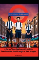 Brixton Dreams: A story of hope, healing and friendship B0F7Y58XYB Book Cover