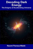 Decoding Dark Energy: The Enigma of Accelerating Universe B0DVPKKHLK Book Cover