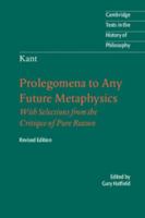 Prolegomena to Any Future Metaphysics: With Selections from the Critique of Pure Reason 0521535352 Book Cover