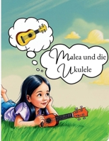 Malea und die Ukulele: Eine musikalische Entdeckungsreise für Kinder (German Edition) B0F7LFKSJ4 Book Cover