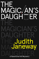 Magician's Daughter: A Valentine Hill Mystery 1464203393 Book Cover