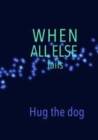 When All Else fails Hug the dog 1070283339 Book Cover