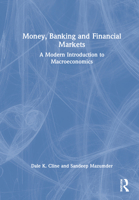 Money, Banking and Financial Markets: A Modern Introduction to Macroeconomics 1032170301 Book Cover