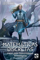 Matemáticas Discretas: Curso para Universidades Tecnológicas B08M8CRJD5 Book Cover