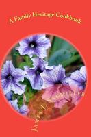 A Family Heritage Cookbook 1452840733 Book Cover
