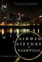 Hidden History of Nashville 1596297921 Book Cover