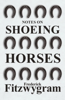 Notes on Shoeing Horses B0FHBVRGCP Book Cover