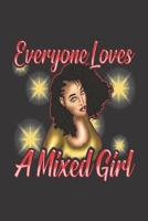 Black Girl Magic Lined Journal: Everyone Loves A Mixed Girl Brown Girl Magic Self CareGratitude6x9 100 Pgs RhymesPoetryPrayerNotebook DiaryAfrican AmericanBlack QueenMelaninGift 1697259502 Book Cover