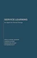 Service Learning : An Agent for Social Change 1680530011 Book Cover