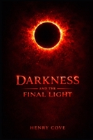 Darkness: And The Final Light B0GDZBXTP1 Book Cover