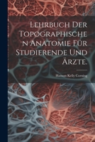 Lehrbuch der topographischen Anatomie für Studierende und Ärzte. 1021052035 Book Cover