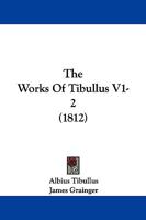 The Works Of Tibullus V1-2 1165802805 Book Cover
