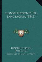 Constituciones De Sanctacilia (1841) 1160837112 Book Cover