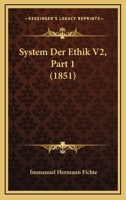 System Der Ethik V2, Part 1 (1851) 1120485576 Book Cover