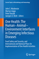 One Health: The Human-Animal-Environment Interfaces in Emerging Infectious Diseases: Food Safety and Security, and International and National Plans for ... Topics in Microbiology and Immunology) 366252354X Book Cover