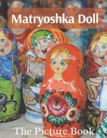 Matryoshka Doll: The Picture Book of Amazing Matryoshka Doll for Dementia Seniors & Alzheimer's. B08XXZX63H Book Cover