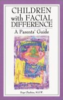 Children With Facial Difference: A Parents' Guide 0933149611 Book Cover