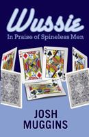 Wussie: In Praise of Spineless Men 0990746410 Book Cover