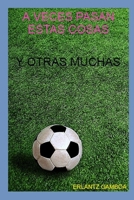 A VECES PASAN ESTAS COSAS (De puro cuento) (Spanish Edition) B084T2WLBW Book Cover