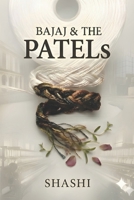 BAJAJ & The PATELS: An Indian Business Saga B0GL8Z8R73 Book Cover