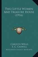 Two Little Women and Treasure House 054884514X Book Cover