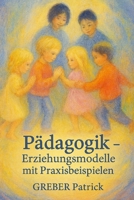 Pädagogik - Erziehungsmodelle: Mit Fallbeispielen / Prraxis B0FTW6HG7P Book Cover