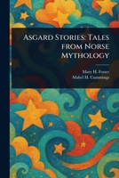 Asgard Stories: Tales From Norse Mythology 1015491561 Book Cover