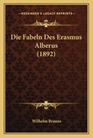 Die Fabeln Des Erasmus Alberus (1892) 1147564493 Book Cover