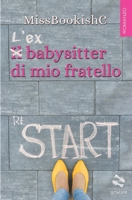 L’ex babysitter di mio fratello 8833634418 Book Cover