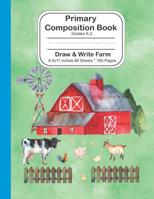 Primary Composition Book: Grades K-2 Draw and Write Farm 8.5x11 inches - 80 Sheets/160 Pages: Ruled 5/8-in. Dotted Mid Line Notebook Journal For Girls and Boys 1080944958 Book Cover