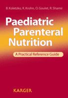 Paediatric Parenteral Nutrition: A Practical Reference Guide 380558606X Book Cover