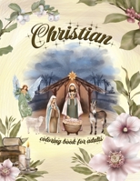 Christian Coloring Book for Adults: Find yourself, God, and inspiration in these pages of peace and love. B08VVG2315 Book Cover