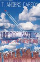 Unfortunately, Thanks for Everything 1949790045 Book Cover