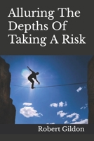 Alluring The Depths Of Taking A Risk B0C9218RGD Book Cover