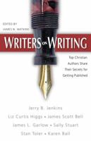 Writers on Writing: Top Christian Authors Share Their Secrets for Getting Published 0898273129 Book Cover