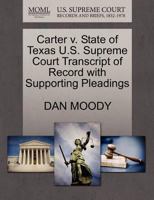 Carter v. State of Texas U.S. Supreme Court Transcript of Record with Supporting Pleadings 1270294598 Book Cover