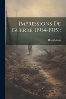 Impressions de guerre, (1914-1915); 102193562X Book Cover