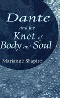 Dante and the Knot of Body and Soul 0312217501 Book Cover