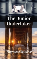 The Junior Undertaker: Dreams become. . . 1952004365 Book Cover