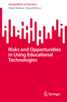 Risks and Opportunities in Using Educational Technologies (SpringerBriefs in Education) 9819615941 Book Cover