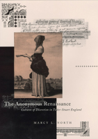The Anonymous Renaissance : Cultures of Discretion in Tudor-Stuart England 0226594378 Book Cover