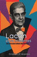 Lacan para Iniciantes: Um Guia à Leitura dos Escritos (Psicanálise para Iniciantes) (Portuguese Edition) B0F63WHPSX Book Cover