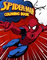 Spider-Man Coloring Book: Superhero Coloring Book With Best Jumbo Pictures For All Funs 1697501605 Book Cover